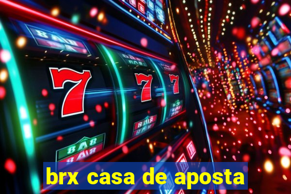 brx casa de aposta